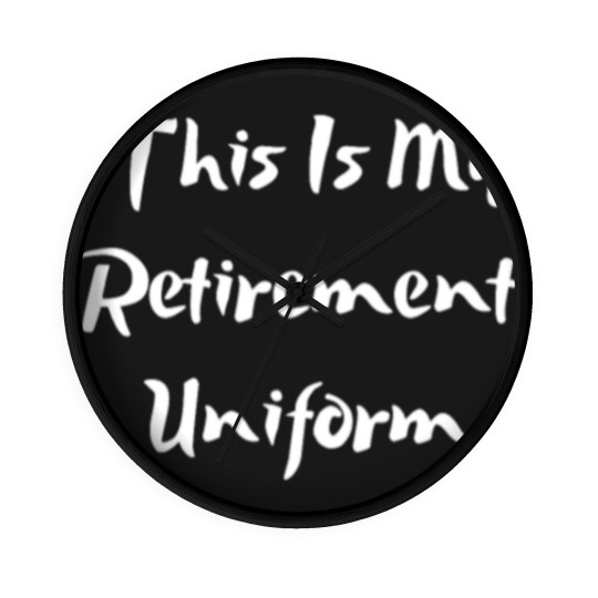 Discover This Is My Retirement Uniform Wall Clocks