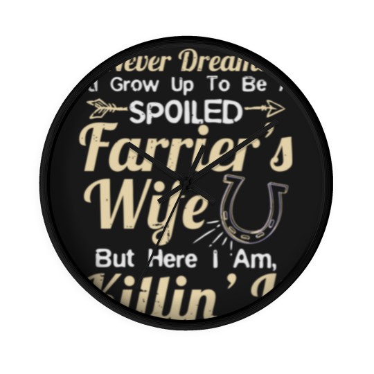 Discover Spoiled Farrier'S Wife Gift Wall Clocks Wall Clocks