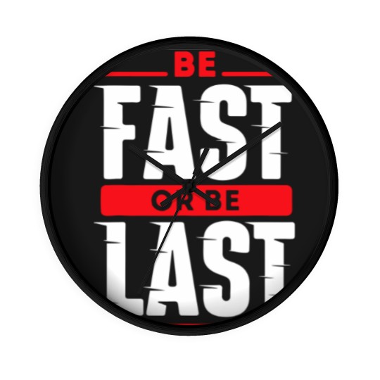 Discover Be Fast Or Be Last - Funny Drag Racer Race Car Drag Racing Wall Clocks