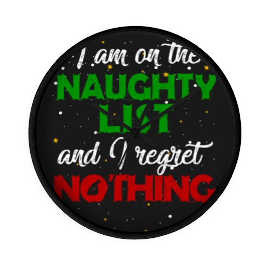 Discover I'm on the Naughty List and I Regret Nothing Christmas Wall Clocks