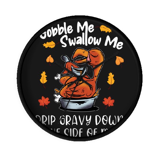 Discover Gobble Me Swallow Me Wall Clocks Funny Turkey Thanksgiving 2021 Wall Clocks