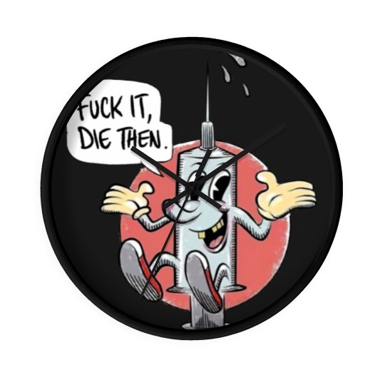 Discover Fuck It Die Then Wall Clocks