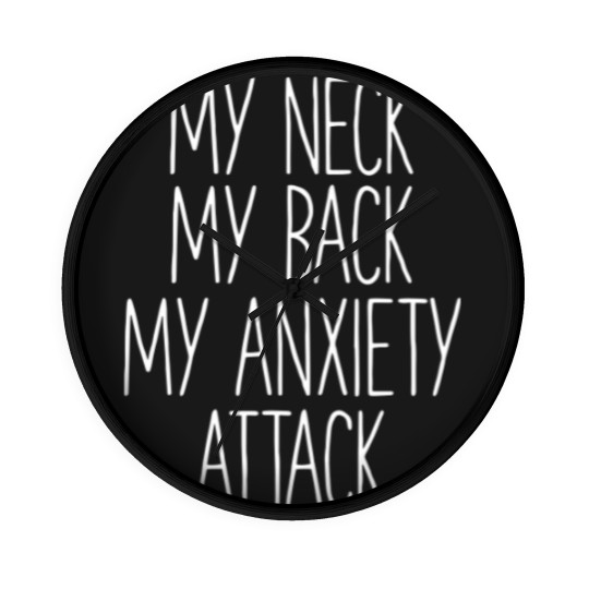 Discover My Neck My Back By Anxiety Attack Wall Clocks Wall Clocks