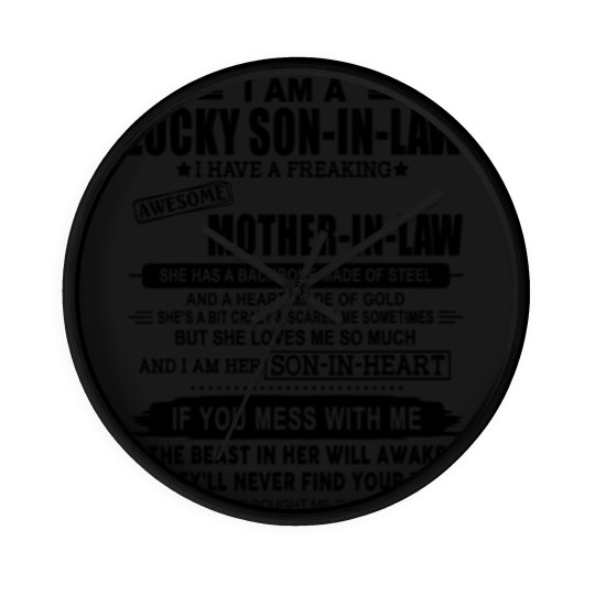 Discover I Am A Lucky Son In Law Of A Freaking Awesome Mother In Law Wall Clocks