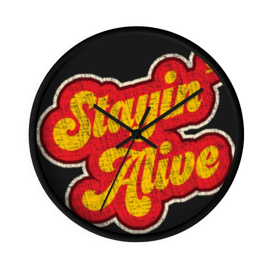 Discover Stayin'  Alive Wall Clocks