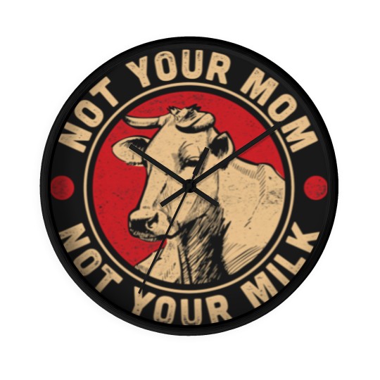 Discover Not Your Mom Not Your Milk Proud Vegan Wall Clocks