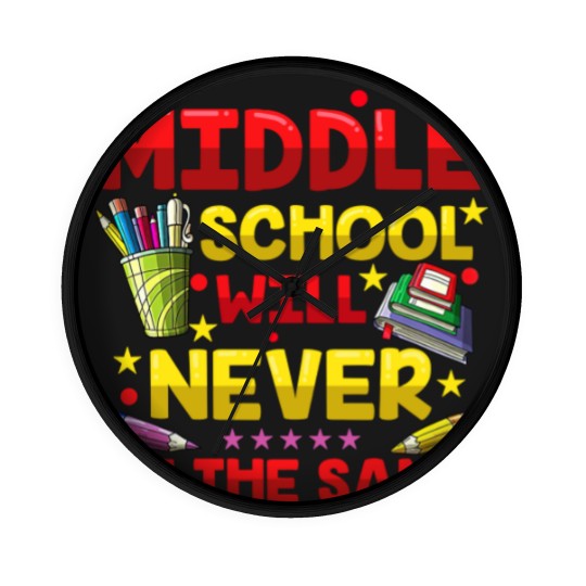 Discover Middle School Will Never Be The Same Wall Clocks