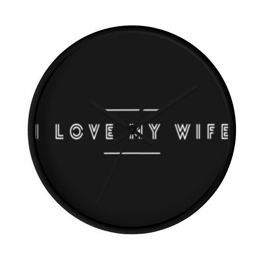 Discover I Love My Wife Wall Clocks I Love my Wife