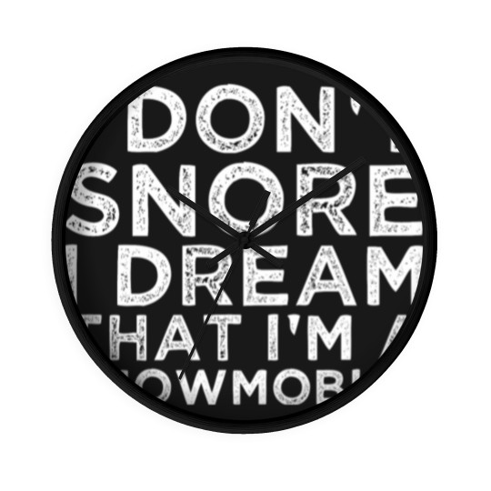 Discover I Dont Snore I Dream Im A Snowmobile Wall Clocks