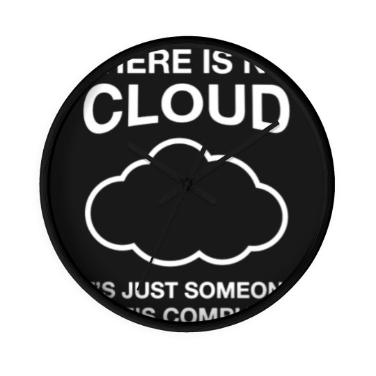 Discover There Is No Cloud, It's Just Someone Else's Computer - Cloud - Wall Clocks