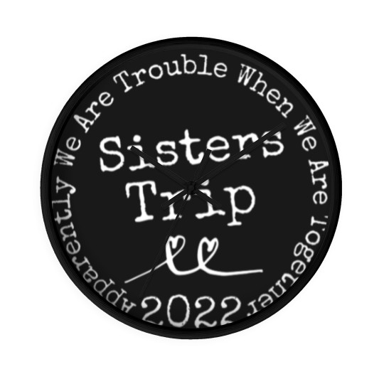 Discover Sisters Trip 2022 - Sisters Trip 2022 - Wall Clocks