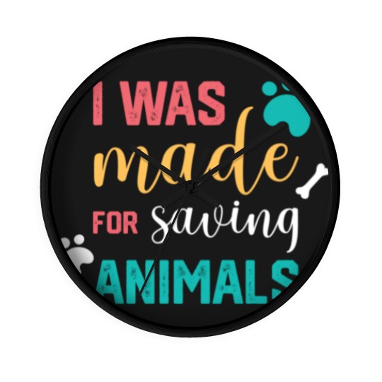 Discover I Was Made For Saving Animals Veterinarian Wall Clocks