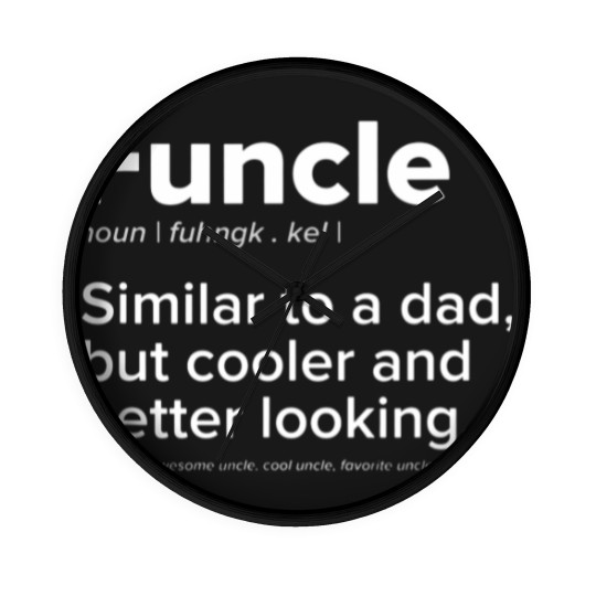 Discover Mens Funcle Similar to a Dad But Cooler Better Loo Wall Clocks