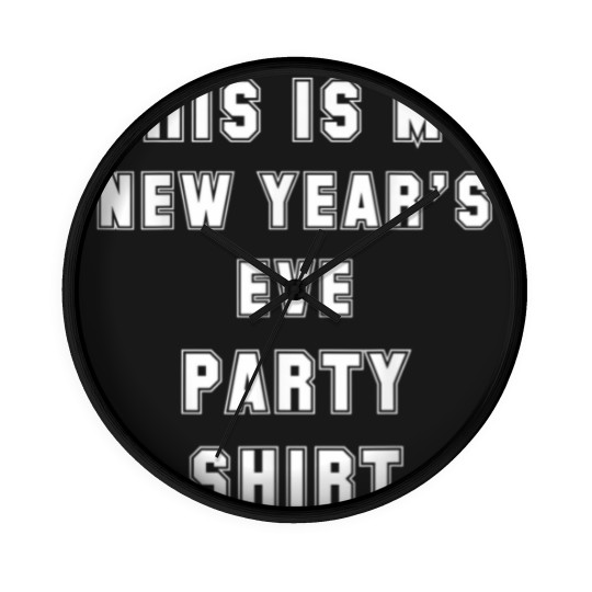 Discover This is My New Year's Eve Party Wall Clocks