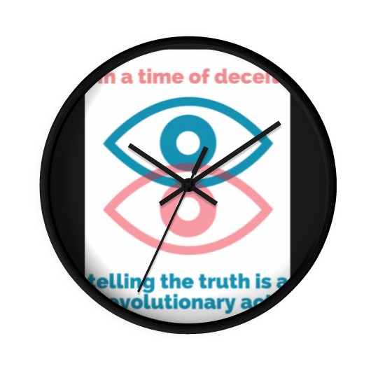 Discover George Orwell Quote - Orwell Saying - 1984 -In a Time of Deceit Telling the Truth is a Revolutionary Act - Orwell - Wall Clocks