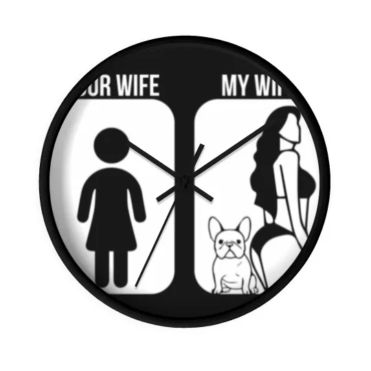 Discover Your Wife My Wife French Bulldog Sexy Wall Clocks