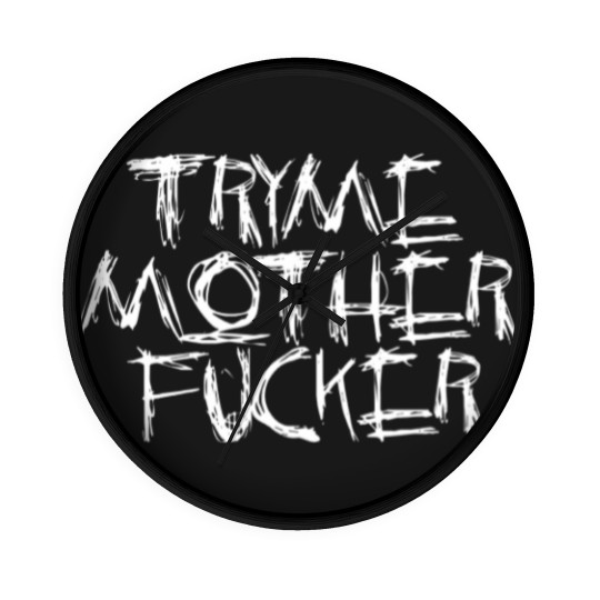 Discover try me motherfucker Wall Clocks