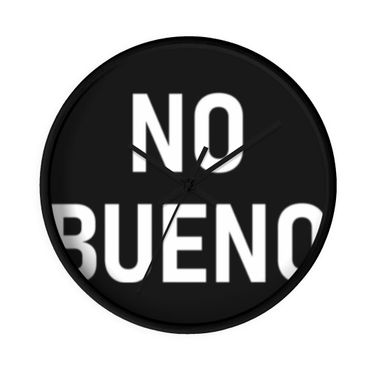 Discover No Bueno Spanish, Funny, Joke, Sarcastic, Family Wall Clocks