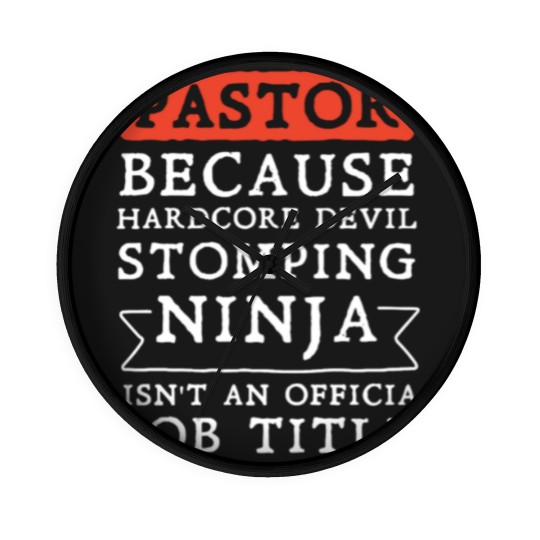 Discover pastor because hardcore devil stomping ninja isnt Wall Clocks