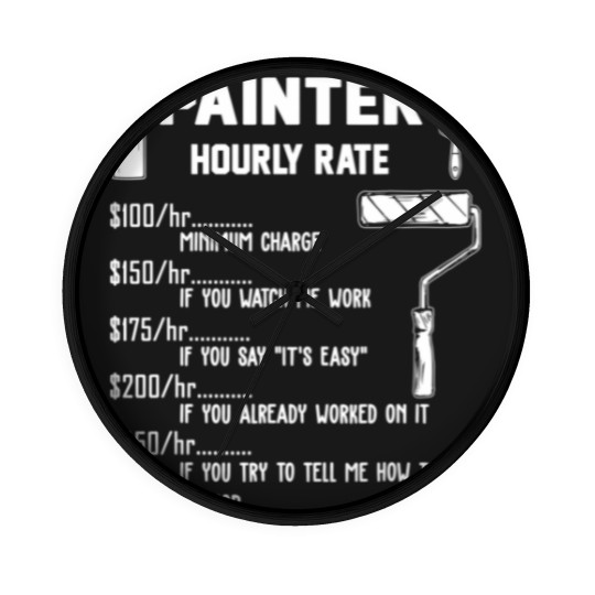 Discover Funny Painter Hourly Rate Apparel For Painters Wall Clocks