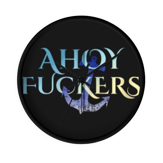 Discover Ahoy Fuckers Nasty Welcome Outfit For Sexy Waitres Wall Clocks