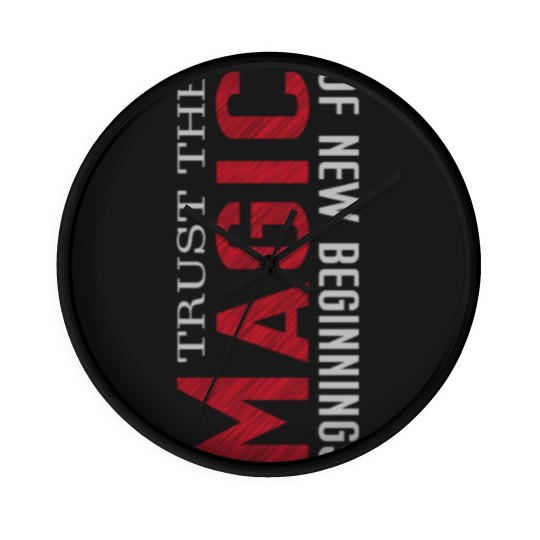 Discover trust the magic of new beginnings Wall Clocks