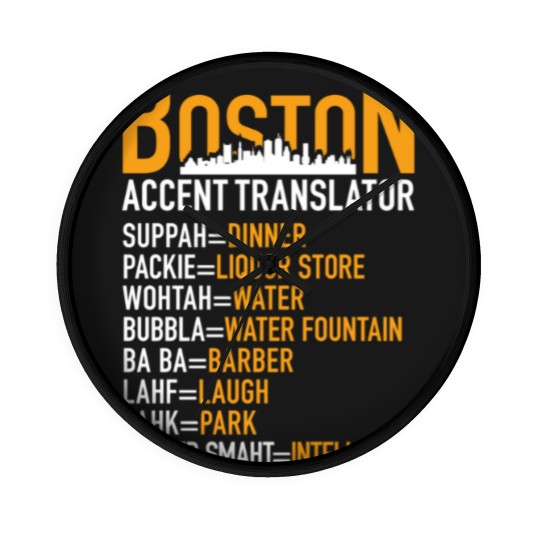 Discover Wicked Smaht Boston Accent Translator BostoniansT-Wall Clocks