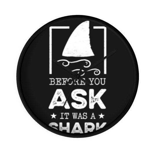Discover Amputee Before you ask it was a shark Wall Clocks