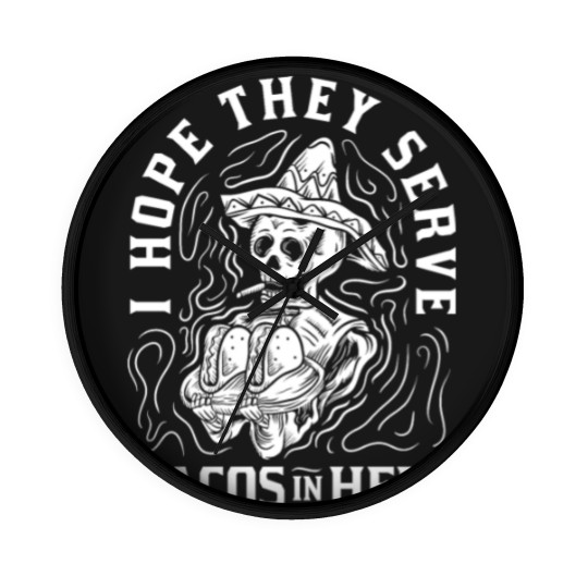 Discover I Hope They Serve Tacos In Hell Halloween Gift Wall Clocks