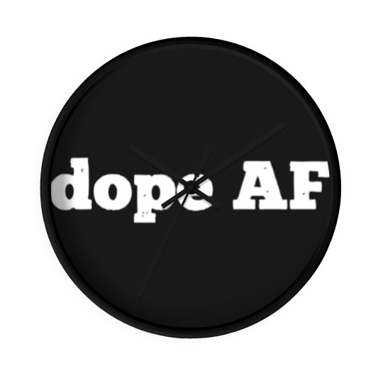 Discover DOPE AF Wall Clocks Wall Clocks