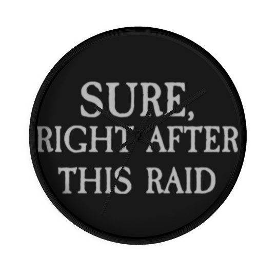 Discover Sure, Right After This Raid - Runescape - Wall Clocks