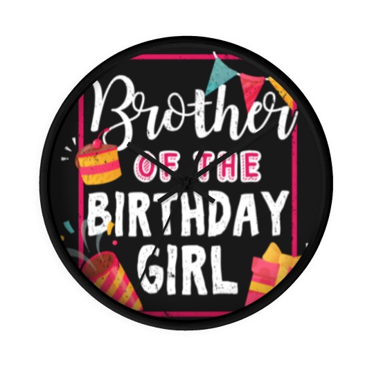 Discover Brother Of The Birthday Girl - Gift Birthday Girl Brother Gift For Sister From Brother - Birthday Girl Brother - Wall Clocks