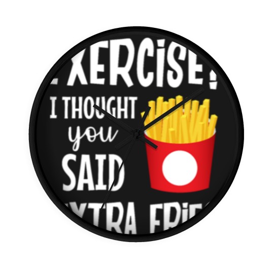 Discover Exercise I thought you said extra fries fitness Wall Clocks