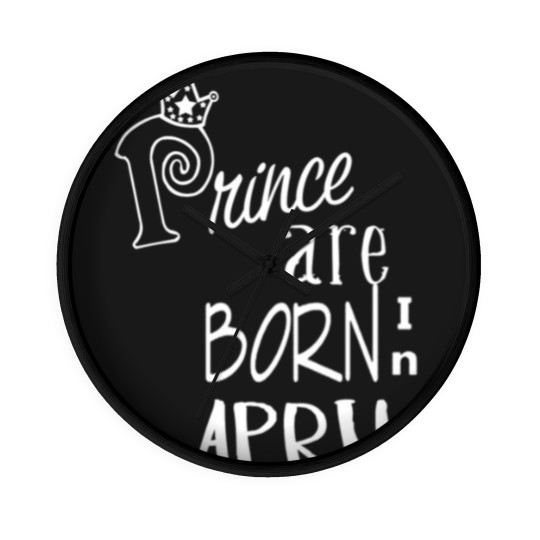 Discover Prince Are Born In April B Wall Clocks