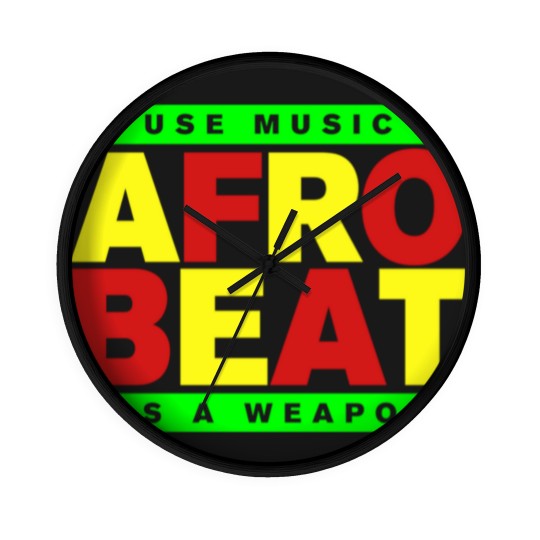 Discover AFROBEAT _ USE MUSIC AS A WEAPON Wall Clocks
