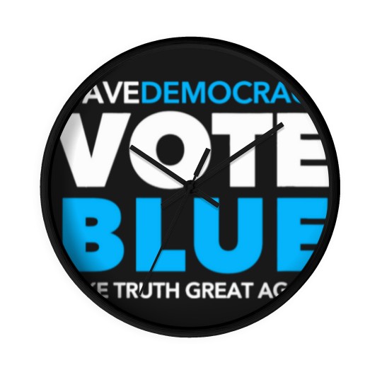 Discover Save Democracy - Vote Blue - Make Truth Great Agai Wall Clocks