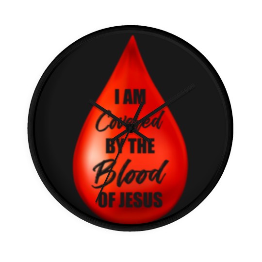 Discover i am covered by the blood of Jesus Wall Clocks