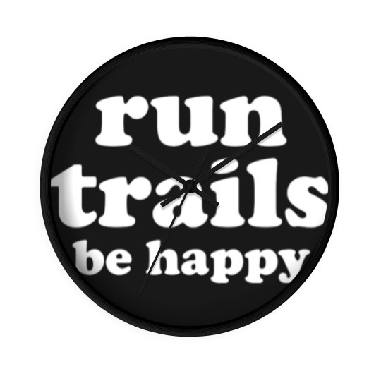 Discover Run Trails Be Happy Trail running - Trail Running - Wall Clocks
