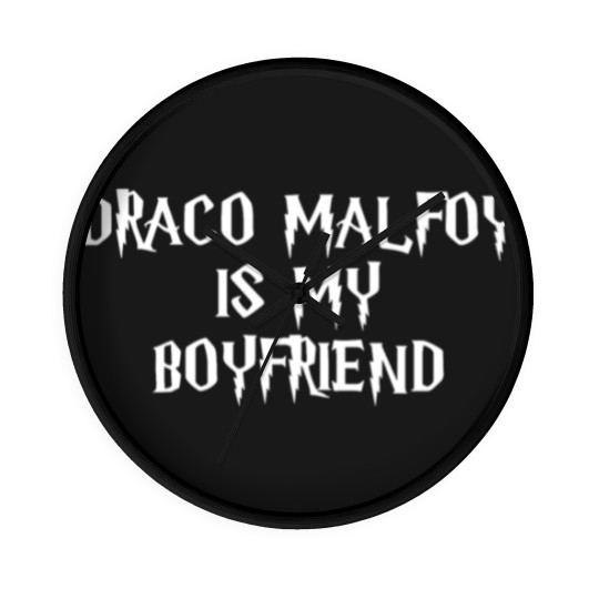 Discover draco malfoy is my boyfriend Wall Clocks