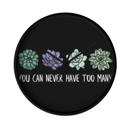 Discover You can never have too many succulents Wall Clocks