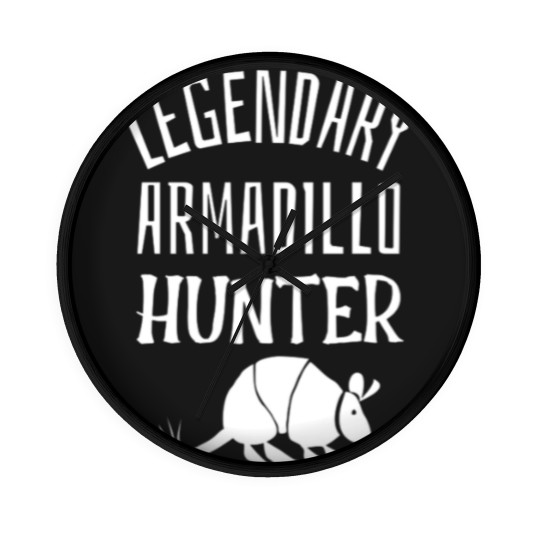 Discover LEGENDARY ARMADILLO HUNTER Funny Hunting Sarcastic Joke - Sarcastic Joke - Wall Clocks