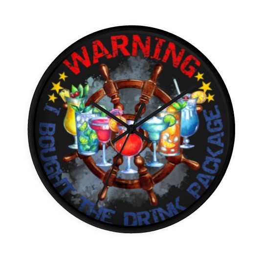 Discover Warning I Bought The Drink Package Funny Drinking Day Wall Clocks
