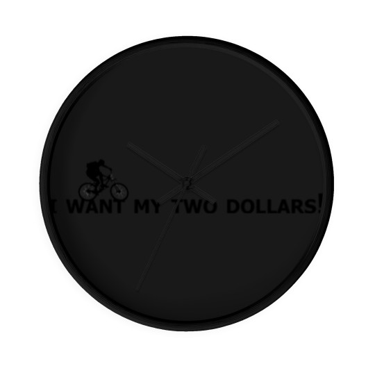 Discover I want my two dollars! - Better Off Dead - Wall Clocks