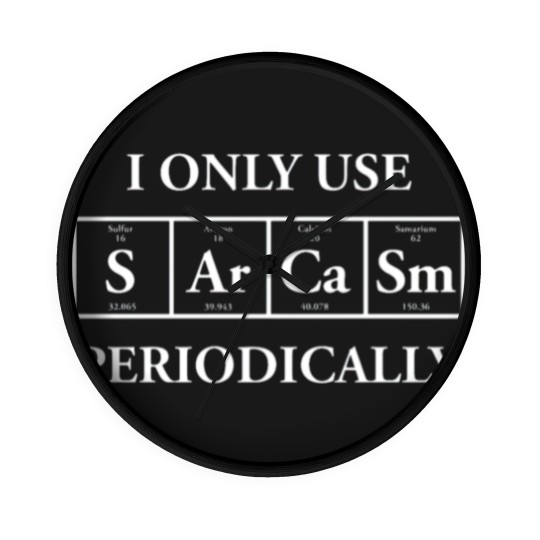 Discover I use sarcasm periodically sarcastic ironic Wall Clocks