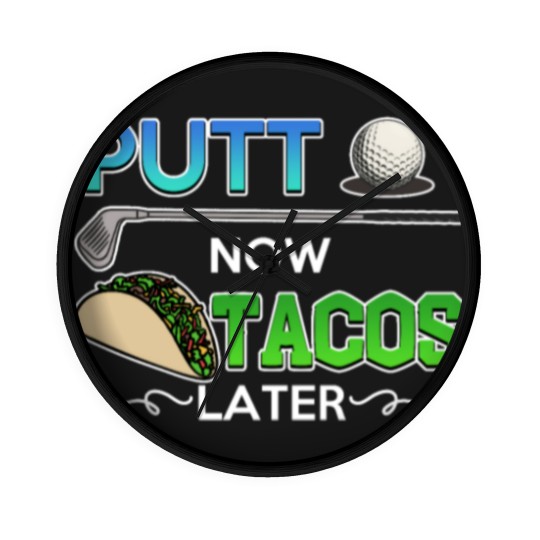 Discover Golf Gift Putt Now Tacos Later funny taco golfing Wall Clocks