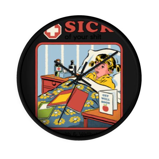 Discover Sick of your Sh*t - Funny - Wall Clocks