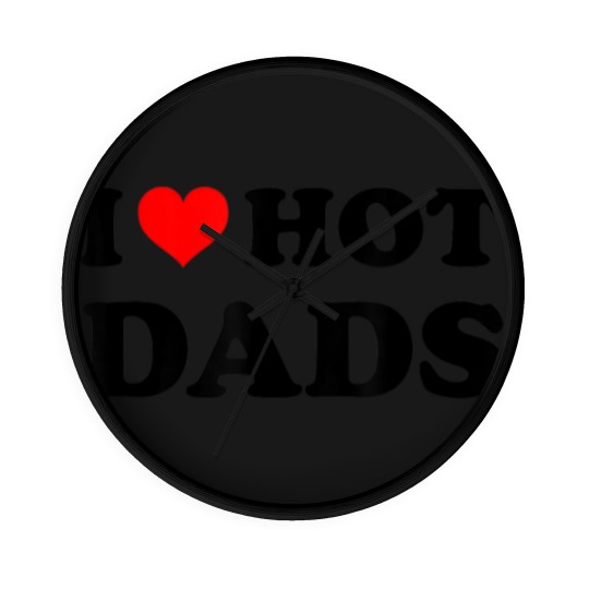 Discover I Love Hot Dads Wall Clocks Adult Daddy Dilf I Heart Hot Dads Wall Clocks