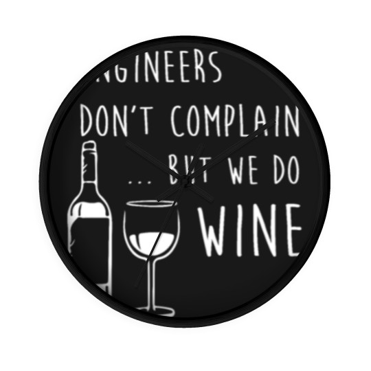 Discover Engineers Don'T Complain But We Do Wine Funny Wall Clocks