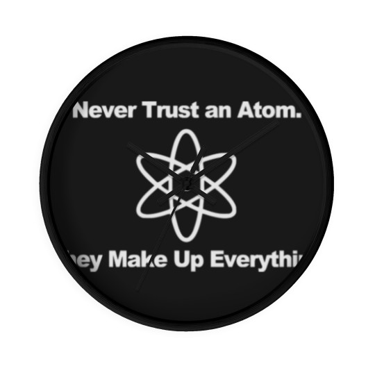 Discover nevertrustanatom_1c Wall Clocks