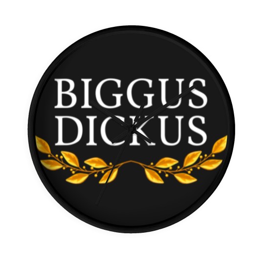 Discover Biggus Dickus - Monty Phyton - Wall Clocks